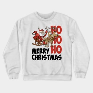 Hohoho Merry Christmas, Santa and his reindeers Crewneck Sweatshirt